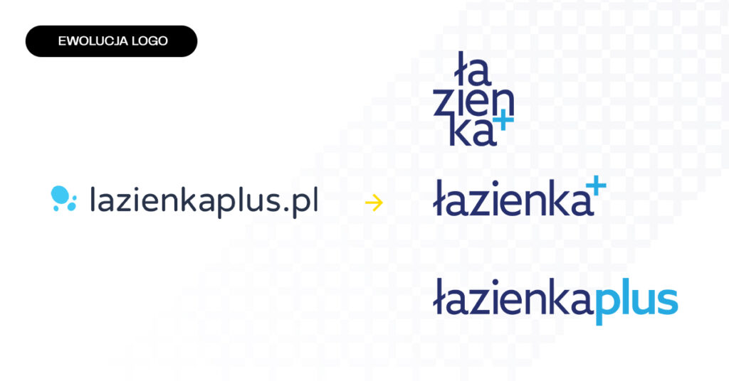 Nowa strategia marki łazienka+ - nowa identyfikacja wizualana - ewolucja logo - case study